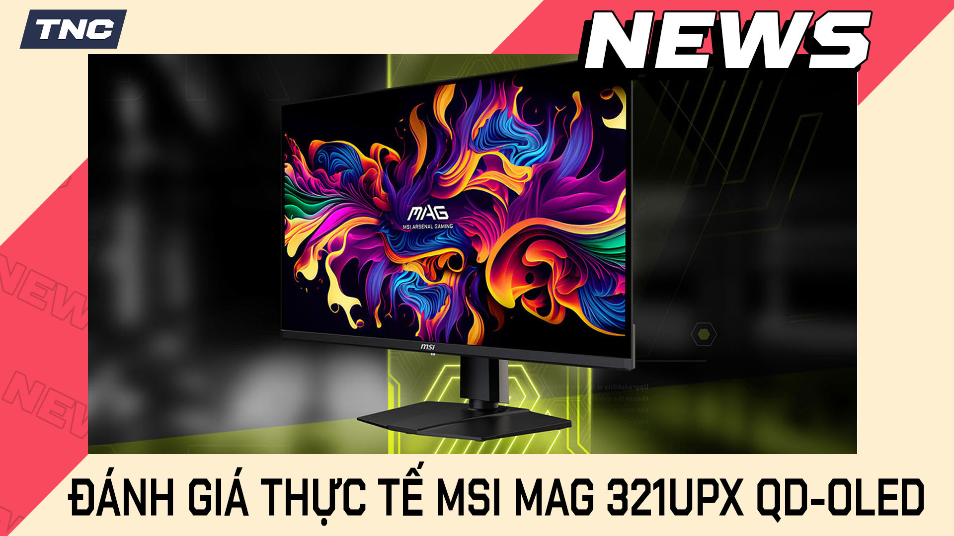 Đánh Giá Thực Tế MSI MAG 321UPX QD-OLED Sau Khi Trải Nghiệm