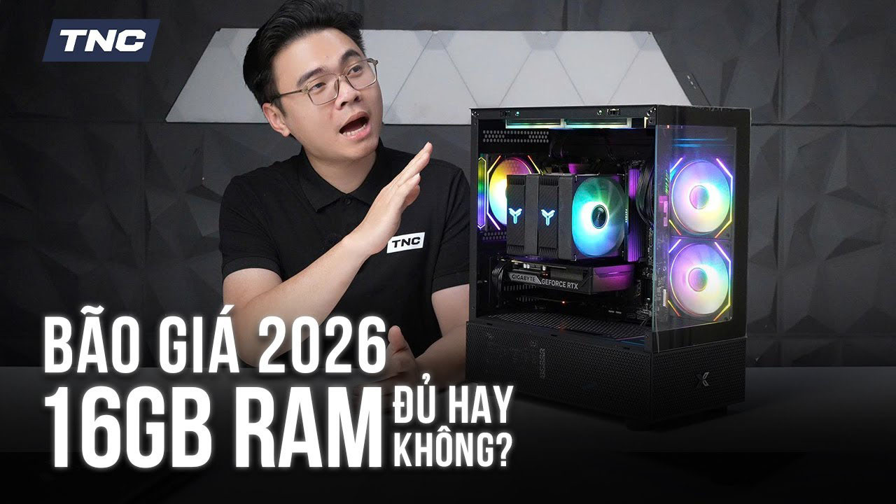 Bão Giá PC Gaming 2026: 16GB RAM Còn Đủ Dùng Hay Đã Trở Thành Giới Hạn?