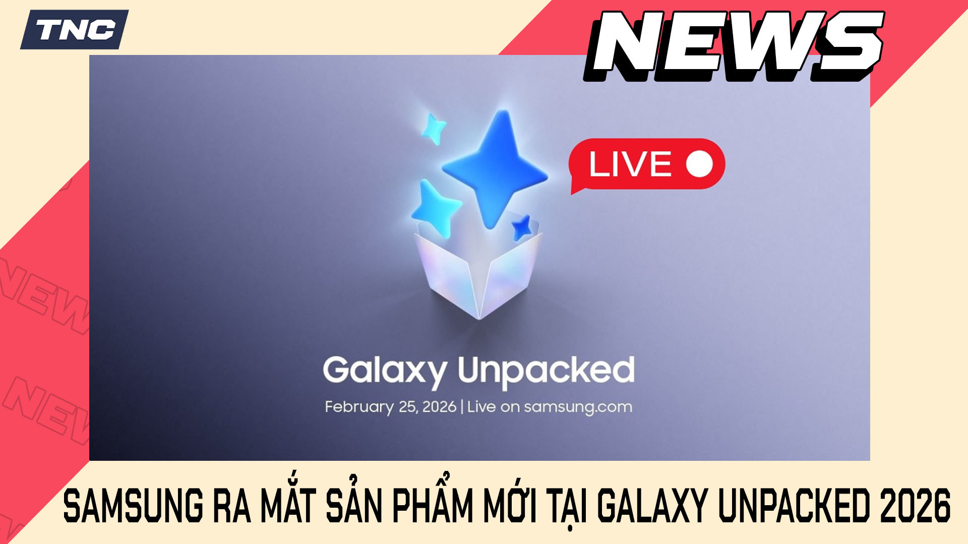 Galaxy Unpacked 2026: Samsung Sắp Trình Làng Galaxy S26, Tâm Điểm Là Màn Hình “Privacy Display”