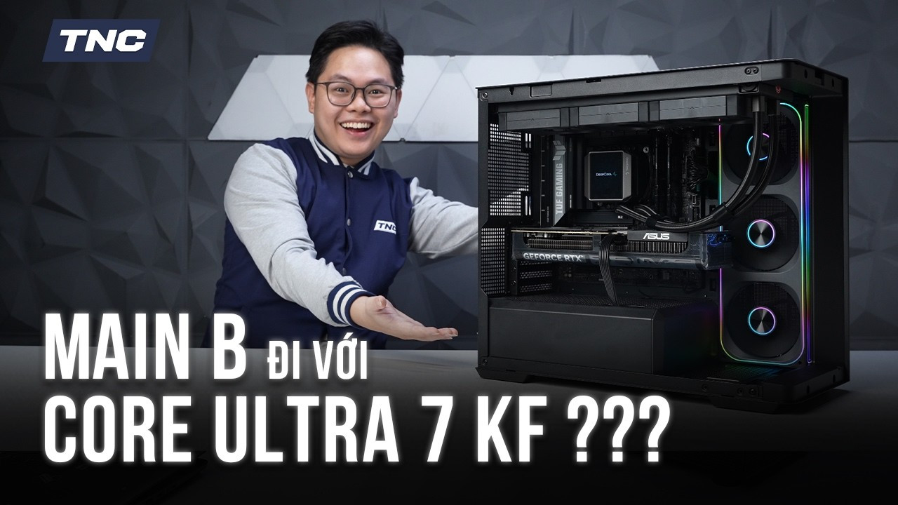PC Gaming 67 Triệu: Main B860 Đi Với Core Ultra 7 Có Hợp Lý Cho Gaming Và Làm Việc?