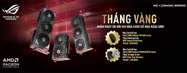 Tháng Vàng - Nhận Ngay Ưu Đãi Khi Mua Card Đồ Họa Asus AMD