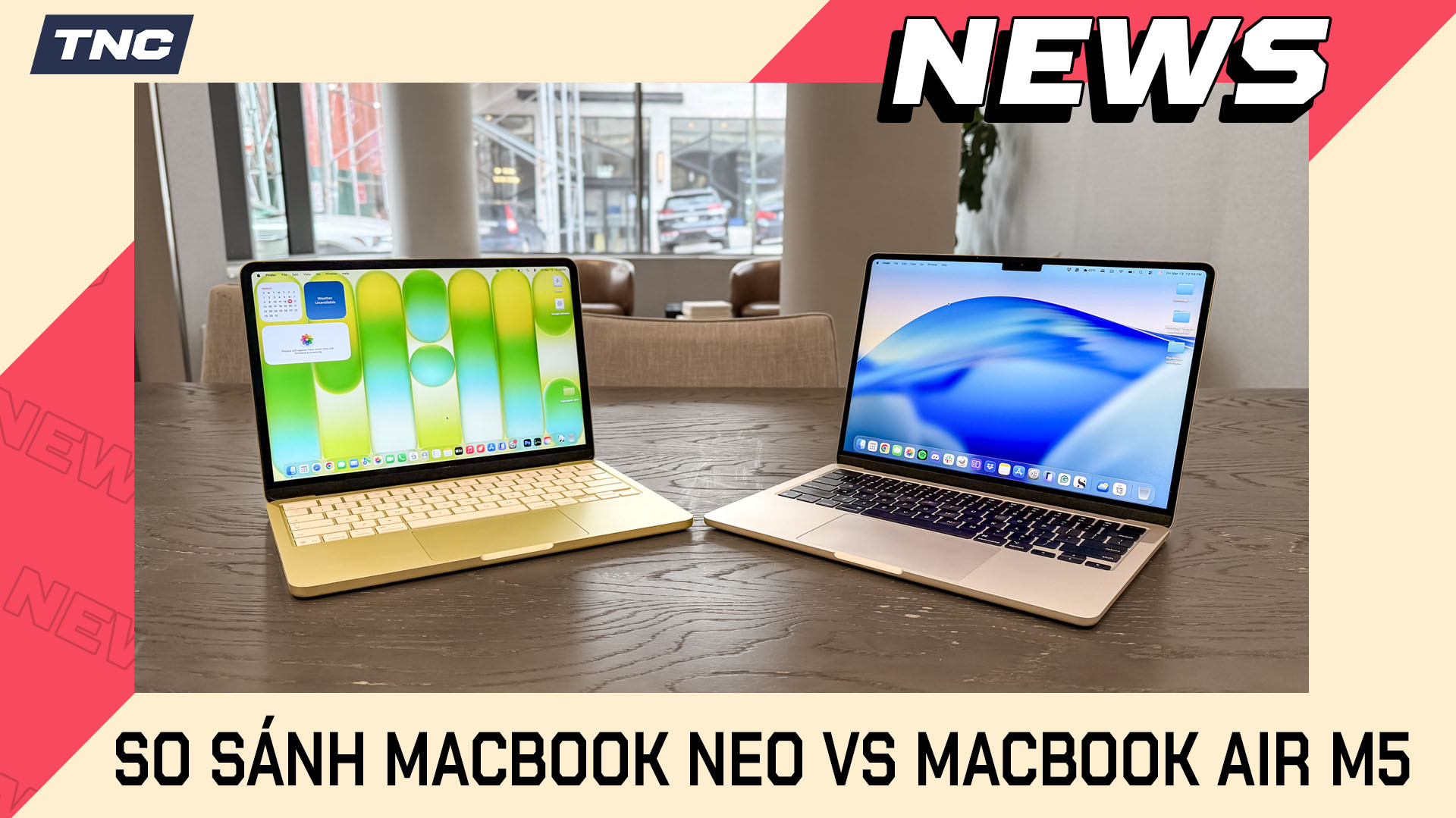 MacBook Neo vs MacBook Air M5: Khi Apple “Vẽ Lại” Bản Đồ Laptop 13 Inch