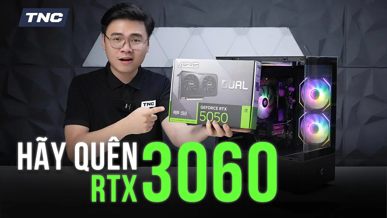 PC Gaming 21 Triệu: RTX 5050 Có Thực Sự “Xóa Ngôi” RTX 3060?