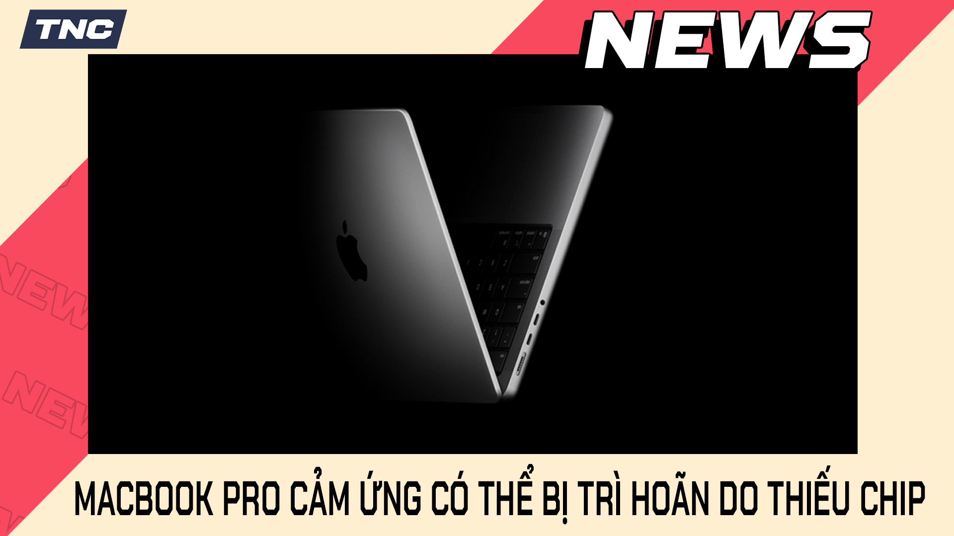MacBook Pro Cảm Ứng Mới Có Thể Bị Trì Hoãn Do Thiếu Chip