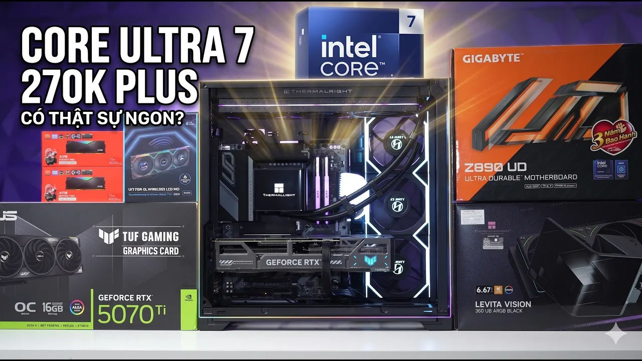 PC Gaming 80 Triệu: Core Ultra 7 270K Plus Có Thật Sự “Ngon” Hay Chỉ Là Hiệu Ứng?