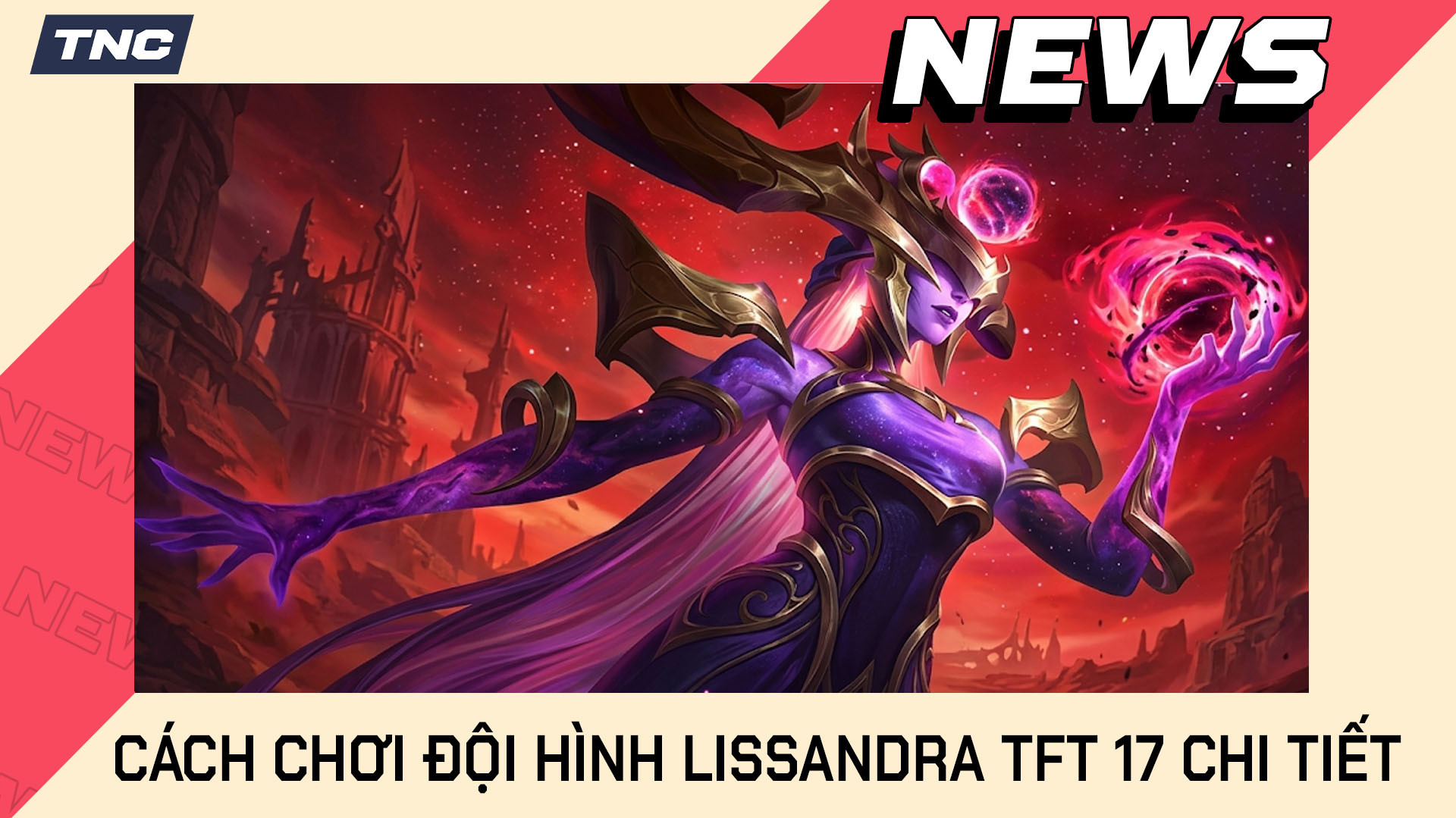 Cách Chơi Đội Hình Lissandra TFT 17 Chi Tiết