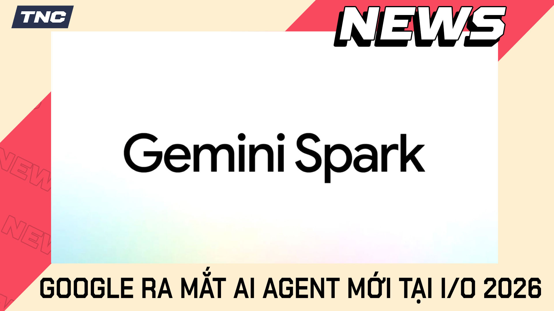 Gemini Spark Là Gì? Google Trình Làng Tác Tử AI Mới Tại I/O 2026, Mở Ra Kỷ Nguyên Trợ Lý Thông Minh