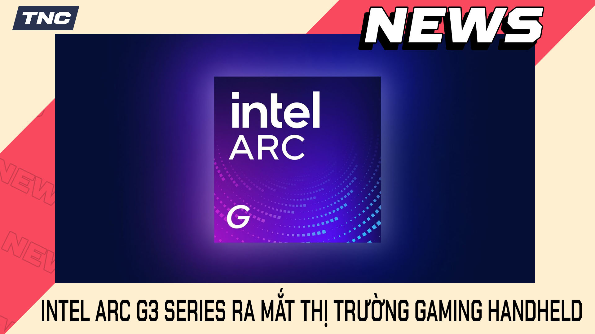 Intel Arc G3 Series Ra Mắt: Intel Chính Thức Tham Chiến Thị Trường Gaming Handheld