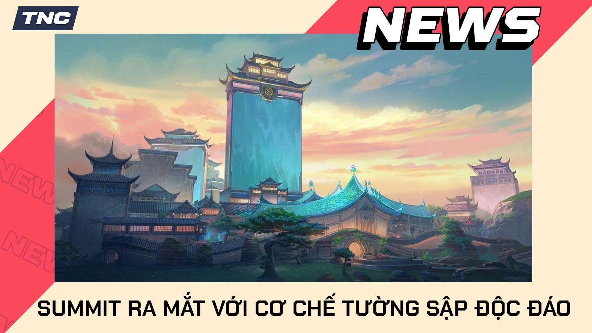 Bản Đồ Valorant Summit Ra Mắt Với Cơ Chế Tường Sập Độc Đáo, Thay Đổi Hoàn Toàn Chiến Thuật
