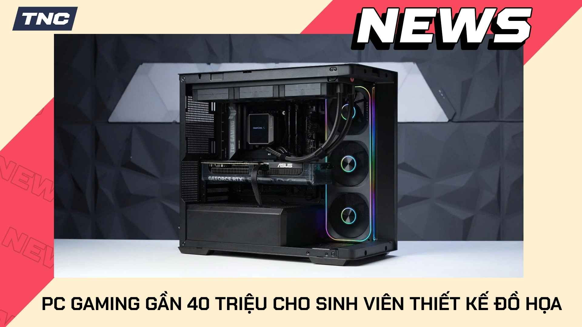 PC Gaming Gần 40 Triệu Cho Sinh Viên Thiết Kế Đồ Họa