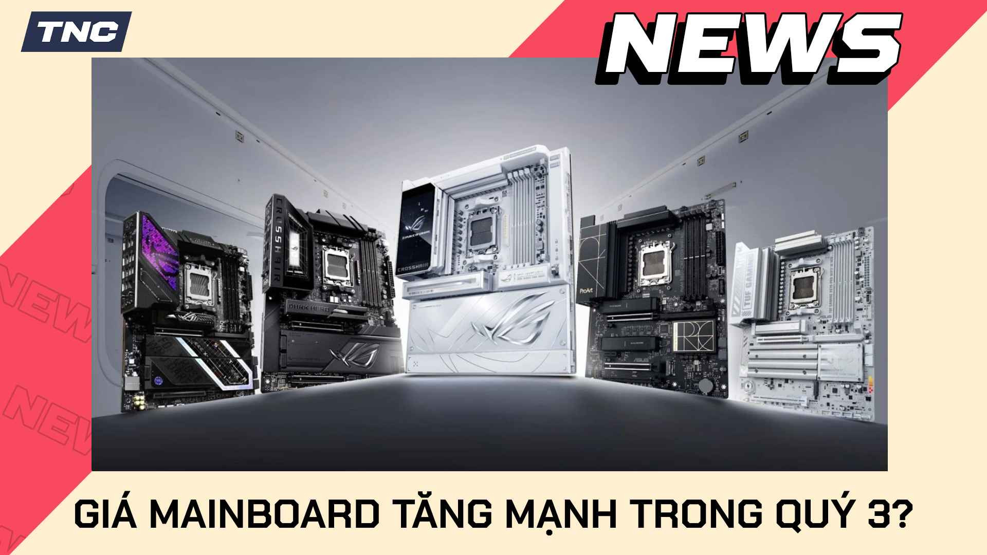 Mainboard Tăng Giá Trong Quý 3, ASUS, GIGABYTE Và MSI Chuẩn Bị Điều Chỉnh Giá Bán