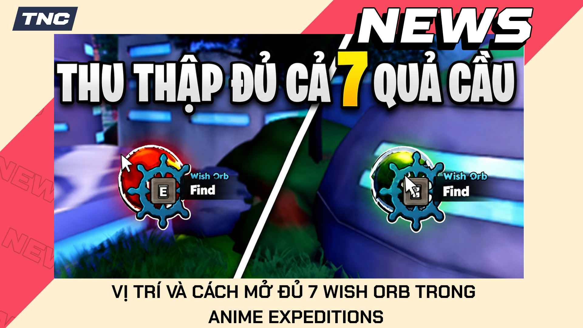 Wish Orb Anime Expeditions: Vị Trí Và Cách Mở Đủ 7 Orb