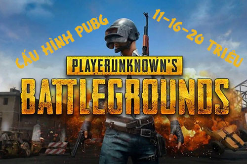 Các cấu hình PC Gaming chiến PUBG với mức giá dưới chỉ dưới 30 triệu đồng
