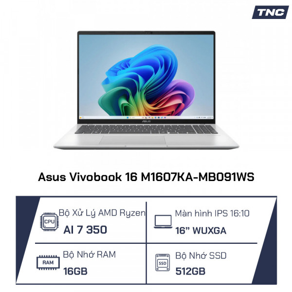 Laptop Asus Vivobook 16 M1607KA-MB091WS AMD Ryzen AI 7 350/ 16GB/ 512GB/ AMD Radeon/ 16 inch WUXGA 60Hz/ Win 11/ Office/ Bạc
