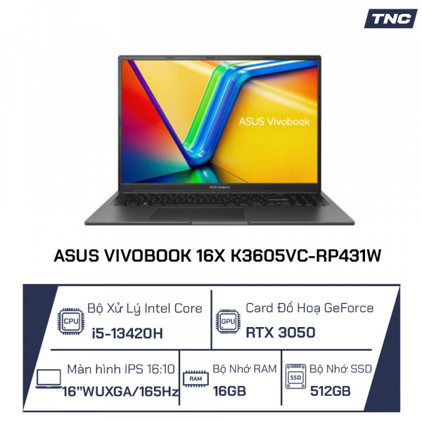 Laptop Asus Vivobook 16X K3605VC-RP431W i5-13420H/ 16GB/ 512GB/ RTX 3050 4GB/ 16 inch WUXGA/ Win 11/ Đen