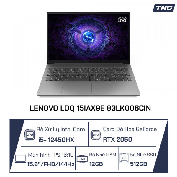 Laptop Lenovo LOQ 15IAX9E 83LK006CIN Core i5-12450HX/ 12GB/ 512GB/ RTX 2050/ 15.6 Inch FHD/ Win11/ Grey/ Mới NK