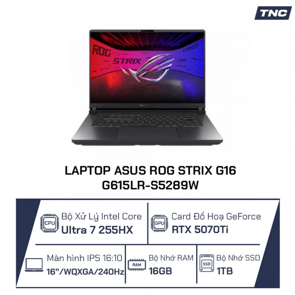 Laptop Asus ROG Strix G16 G615LR-S5289W Core Ultra 7-255HX/ 16GB/ 1TB/ RTX 5070Ti/ 16 Inch WQXGA/ Win 11/ Xám
