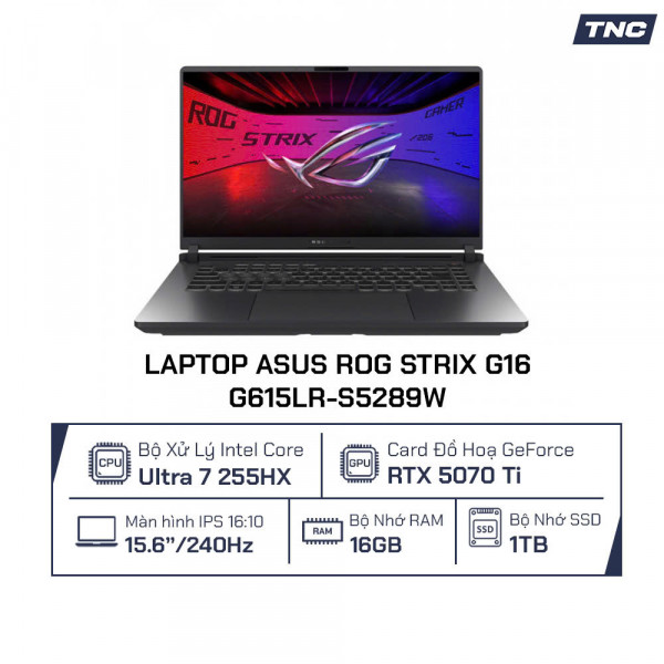 Laptop Asus ROG Strix G16 G615LR-S5289W Core Ultra 7-255HX/ 16GB/ 1TB/ RTX 5070Ti/ 16 Inch WQXGA/ Win 11/ Xám