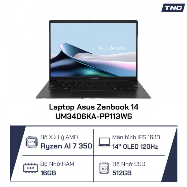 Laptop Asus Zenbook 14 UM3406KA-PP113WS Ryzen AI 7 350/ 16GB/ 512GB/ 14.0 Inch OLED/ Win 11/ Đen