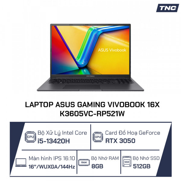 Laptop Asus Gaming Vivobook 16X K3605VC-RP521W Core i5-13420H/ 8GB/ 512GB/ RTX 3050/ 16 Inch WUXGA/ Win 11/ Đen