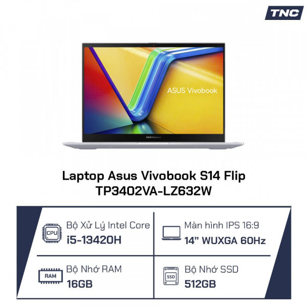 Laptop Asus Vivobook S14 Flip TP3402VA-LZ632W Core i5-13420H/ 16GB/ 512GB/ 14 Inch WUXGA/ Win 11/ Bạc