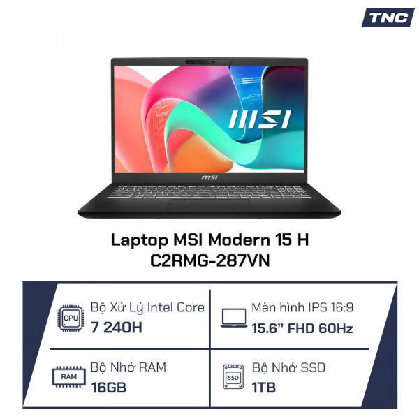 Laptop MSI Modern 15 H C2RMG-287VN Core 7-240H/ 16GB/ 1TB SSD/ 15.6 Inch FHD/ Win 11/ Đen