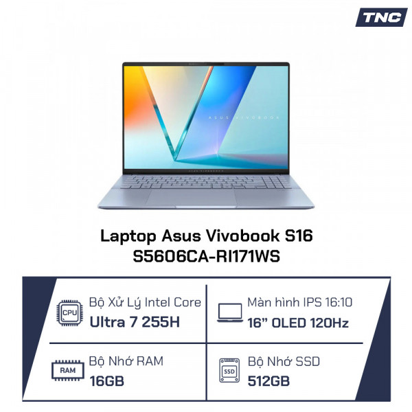 Laptop Asus Vivobook S16 S5606CA-RI171WS Core Ultra 7-255H/ 16GB/ 512GB SSD/ 16 Inch 3K/ Win 11/ Xanh