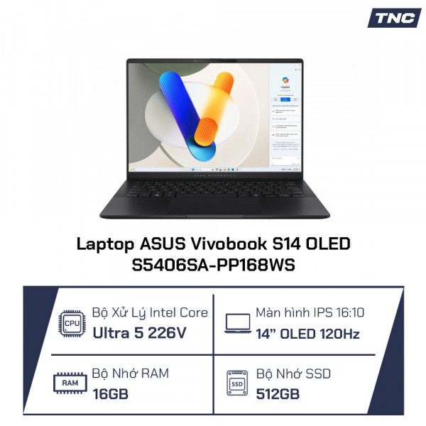 Laptop ASUS Vivobook S 14 OLED S5406SA-PP168WS Core Ultra 5-226V/ 16GB/ 512GB SSD/ 14.0 Inch 3K/ Win 11/ Đen