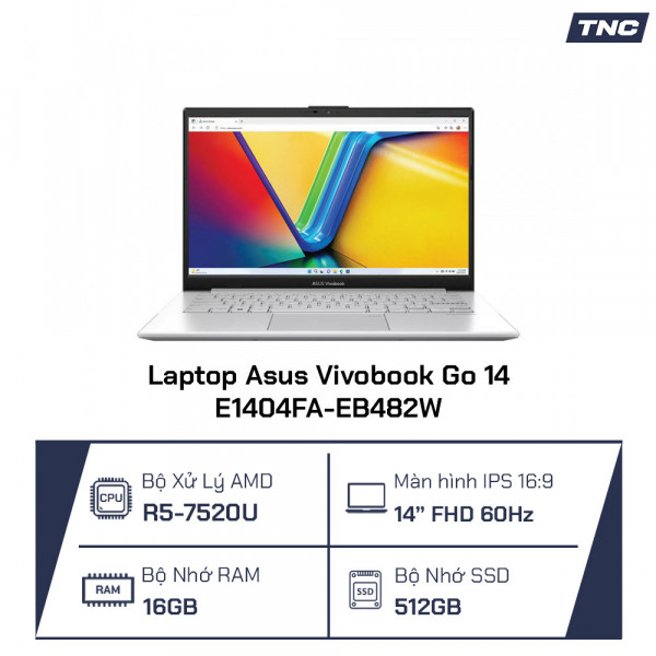 Laptop Asus Vivobook Go 14 E1404FA-EB482W Ryzen 5-7520U/ 16GB/ 512GB SSD/ 14 Inch FHD/ Win 11/ Bạc