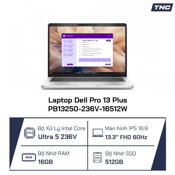 Laptop Dell Pro 13 Plus PB13250-236V-16512W Core Ultra 5 236V/ 16GB/ 512GB SSD/ 13.3 Inch FHD/ Win 11/ Silver