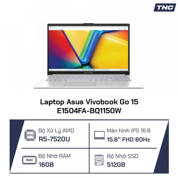 Laptop Asus Vivobook Go 15 E1504FA-BQ1150W Ryzen 5-7520U/ 16GB/ 512GB SSD/ 15.6 Inch FHD/ Win 11/ Bạc