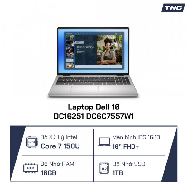 Laptop Dell 16 DC16251 DC6C7557W1 Core 7 150U/ 16GB/ 1TB SSD/ 16 Inch FHD+/ Win 11/ Office/ Bạc