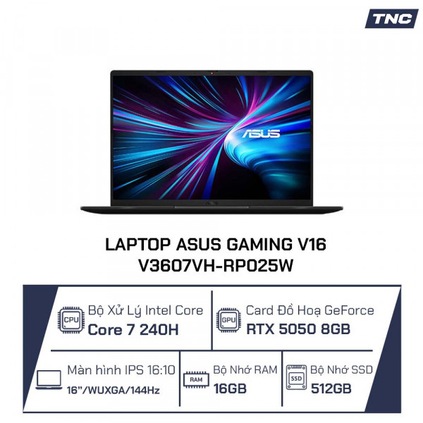 Laptop Gaming Asus Gaming V16 V3607VH-RP025W Intel Core 7-240H/ 16GB/ 512GB/ RTX 5050 8GB/16 Inch WUXGA 144Hz/ Win 11/ Đen