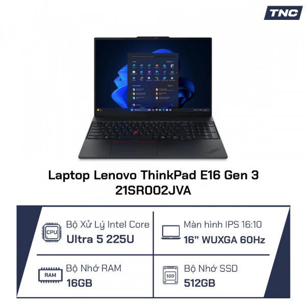 Laptop Lenovo ThinkPad E16 Gen 3 21SR002JVA Core Ultra 5 225U/ 16GB/ 512GB SSD/ 16.0 Inch WUXGA/ No OS/ Đen