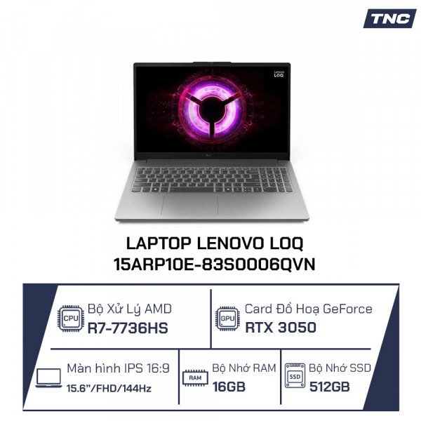 Laptop Lenovo LOQ 15ARP10E-83S0006QVN Ryzen 7-7736HS/ 16GB/ 512GB SSD/ RTX 3050/ 15.6 Inch FHD/ Win 11/ Xám