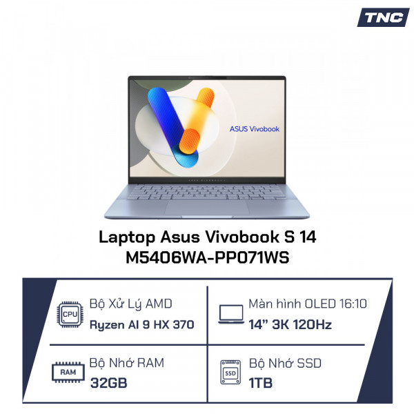 Laptop Asus Vivobook S 14 M5406WA-PP071WS Ryzen AI 9 HX 370/ 32GB/ 1TB SSD/ 14 Inch 3K OLED/ Win 11/ Bạc