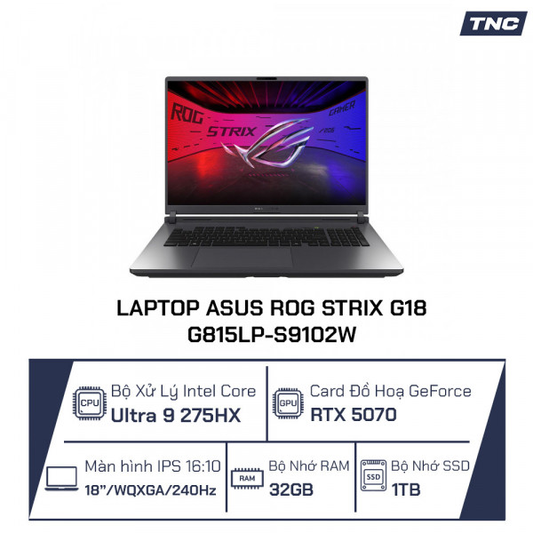 Laptop Asus ROG Strix G18 G815LP-S9102W Core Ultra 9 275HX/ 32GB/ 1TB SSD/ RTX 5070/ 18 Inch 2.5K/ Win 11/ Xám