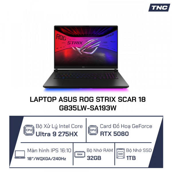 Laptop ASUS ROG Strix SCAR 18 G835LW-SA193W Core Ultra 9 275HX/ 32GB/ 1TB/ RTX 5080/ 18 Inch WQXGA 240Hz/ Win 11/ Đen