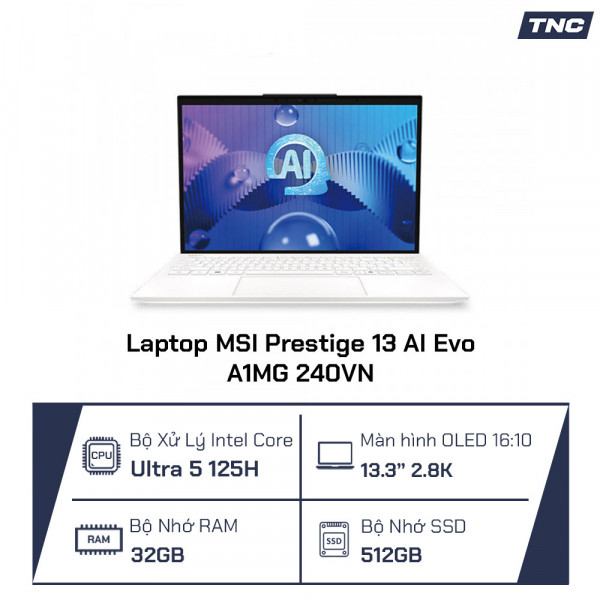 Laptop MSI Prestige 13 AI Evo A1MG 240VN Core Ultra 5 125H/ 32GB/ 512GB/ 13.3 Inch 2.8K OLED/ Win 11/ Trắng