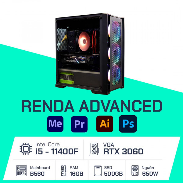 PC Đồ Họa - Renda Advanced - I5 11400F / B560M / 16GB / RTX 3060 / 500GB / 650W
