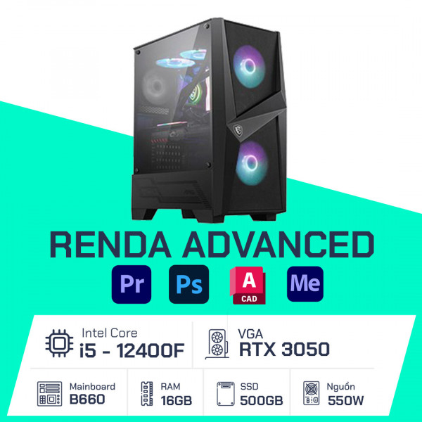 PC Đồ Họa - Renda Advanced - I5 12400F / B660M / 16GB / RTX 3050 / 500GB / 550W