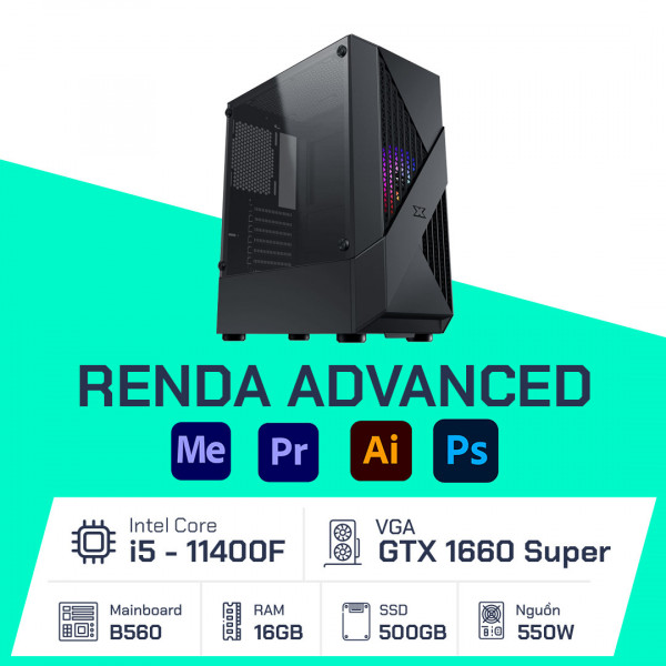 PC Đồ Họa - Renda Advanced - I5 11400F / B560M / 16GB / GTX 1660s / 500GB / 550W